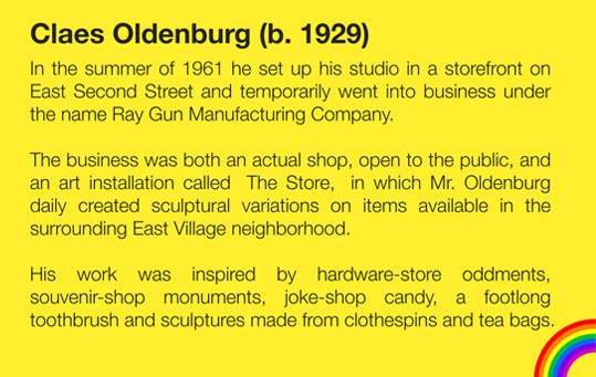 "I never made the separation between, say, the museum and the hardware store." - Claes Oldenburg